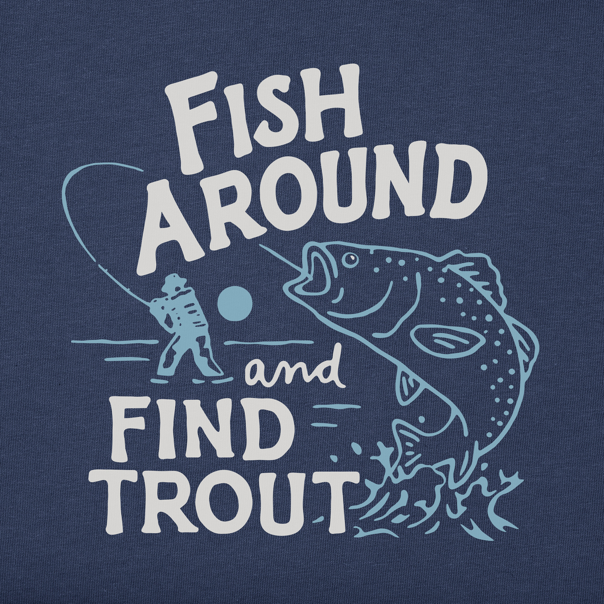Fish Around and Find Out T-Shirt